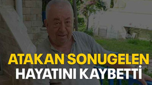 Atakan Sonugelen hayatını kaybetti